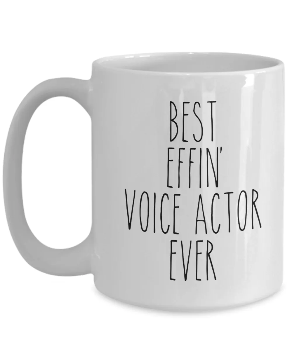 Best Effin Voice Actor Ever Mug Coffee Cup Funny Gift