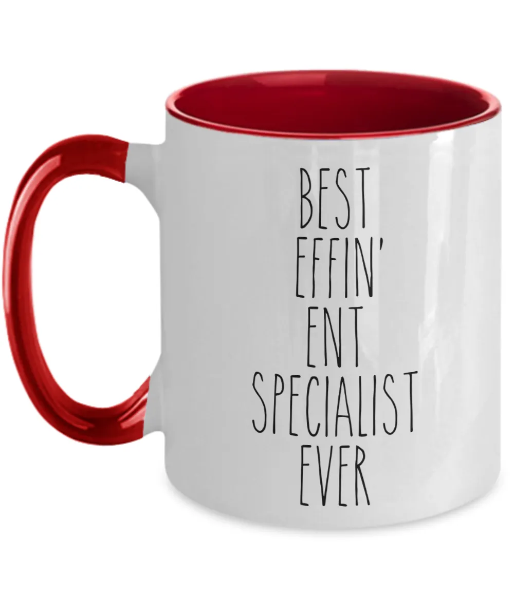Gift For Ent Specialist Best Effin' Ent Specialist Ever Mug Two-Tone Coffee Cup Funny Coworker Gifts