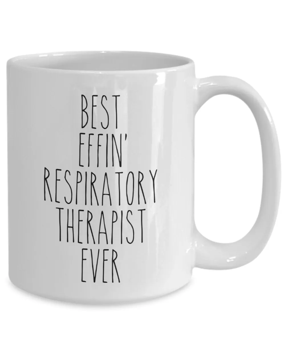 Gift For Respiratory Therapist Best Effin' Respiratory Therapist Ever Mug Coffee Cup Funny Coworker Gifts