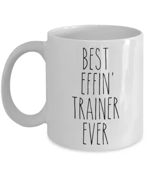 Gift For Trainer Best Effin' Trainer Ever Mug Coffee Cup Funny Coworker Gifts