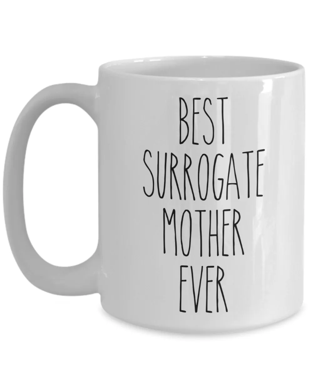 Surrogate Mom Mug for Mother's Day Best Surrogate Mother Ever Coffee Cup