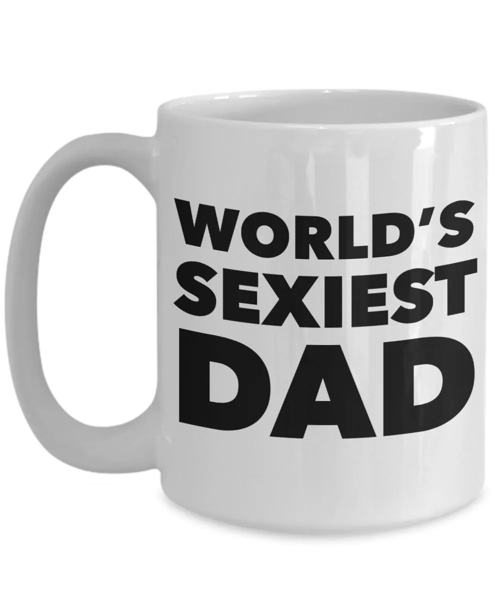 World's Sexiest Dad Sexy Mug Funny Husband Gift Ceramic Coffee Cup Gift