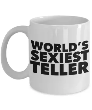 World's Sexiest Teller Mug Sexy Bank Gifts Ceramic Coffee Cup